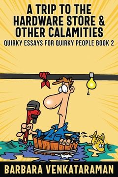 portada A Trip to the Hardware Store And Other Calamities (en Inglés)