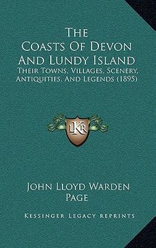 portada the coasts of devon and lundy island: their towns, villages, scenery, antiquities, and legends (1895) (en Inglés)