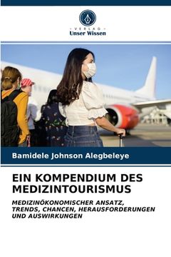 portada Ein Kompendium Des Medizintourismus (en Alemán)