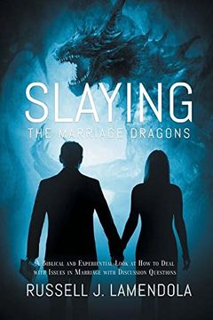 portada Slaying the Marriage Dragons: A Biblical and Experiential Look at How to Deal with Issues in Marriage with Discussion Questions