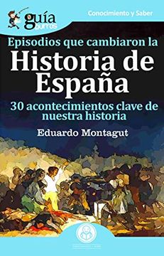 portada Guíaburros Episodios que Cambiaron la Historia de España: 30 Acotencimientos Clave de Nuestra Historia