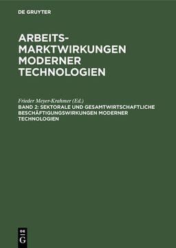 portada Sektorale und Gesamtwirtschaftliche Beschäftigungswirkungen Moderner Technologien. Hrsg. Von , Arbeitsmarktwirkungen Moderner Technologien (en Alemán)