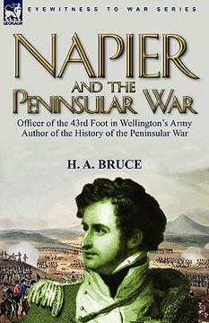 portada napier and the peninsular war: officer of the 43rd foot in wellington's army, author of the history of the peninsular war (en Inglés)
