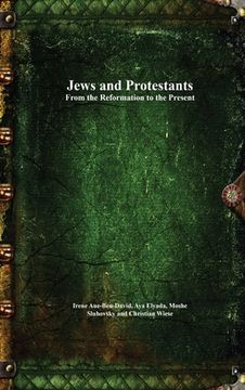 portada Jews and Protestants From the Reformation to the Present (en Inglés)