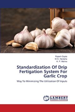 portada Standardization Of Drip Fertigation System For Garlic Crop (en Inglés)