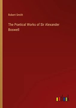 portada The Poetical Works of Sir Alexander Boswell (en Inglés)