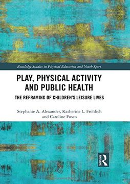 portada Play, Physical Activity and Public Health: The Reframing of Children's Leisure Lives (en Inglés)