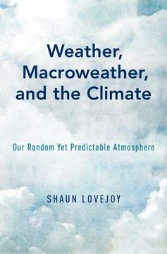 portada Weather, Macroweather, and the Climate: Our Random yet Predictable Atmosphere (in English)