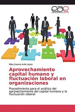 portada Aprovechamiento Capital Humano y Fluctuación Laboral en Organizaciones: Procedimiento Para el Análisis del Aprovechamiento del Capital Humano y la Fluctuación Laboral