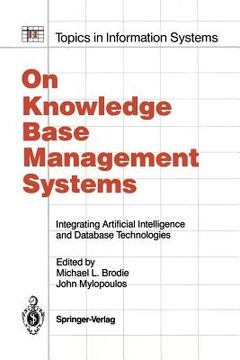 portada On Knowledge Base Management Systems: Integrating Artificial Intelligence and Database Technologies