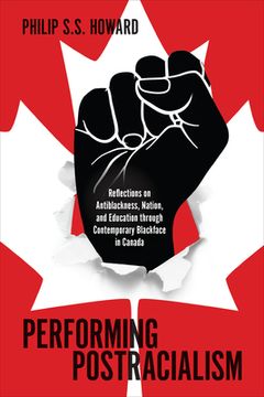 portada Performing Postracialism: Reflections on Antiblackness, Nation, and Education Through Contemporary Blackface in Canada (en Inglés)