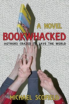 portada Bookwhacked: Authors Crazed to Save the World