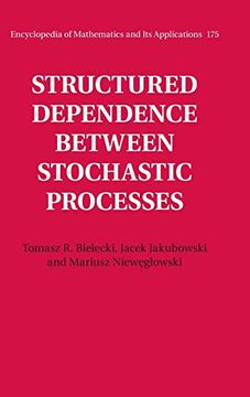 portada Structured Dependence Between Stochastic Processes: 175 (Encyclopedia of Mathematics and its Applications)