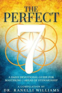 portada The Perfect 7: A Daily Devotional Guide for Mastering 7 Areas of Stewardship (en Inglés)
