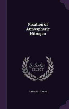 portada Fixation of Atmospheric Nitrogen (en Inglés)