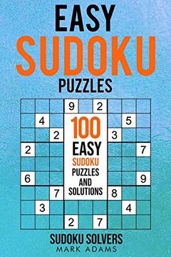 portada Easy Sudoku Puzzles: 100 Easy Sudoku Puzzles and Solutions (en Inglés)