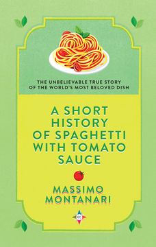 portada A Short History of Spaghetti With Tomato Sauce (in English)