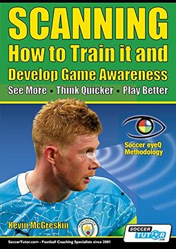 portada Scanning - how to Train it and Develop Game Awareness: See More, Think Quicker, Play Better 