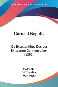 portada Cornelii Nepotis: De Excellentibus Ducibus Exterarum Gentium Liber (1892) (en Latin)