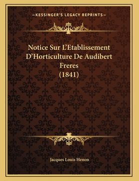 portada Notice Sur L'Etablissement D'Horticulture De Audibert Freres (1841) (in French)