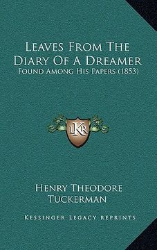 portada leaves from the diary of a dreamer: found among his papers (1853) (in English)