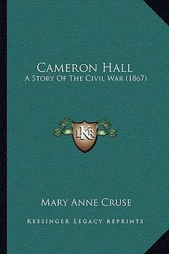portada cameron hall: a story of the civil war (1867) (en Inglés)