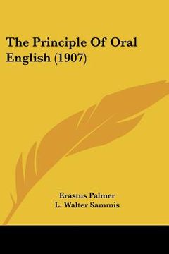 portada the principle of oral english (1907) (in English)