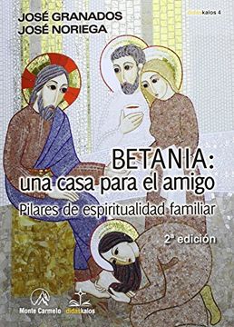 portada Betania: Una Casa Para el Amigo: Pilares de Espiritualidad Familiar