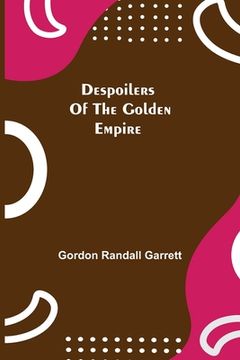 portada Despoilers of the Golden Empire (en Inglés)