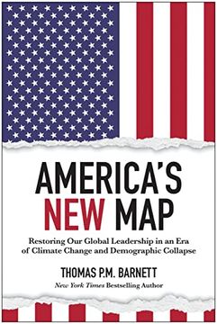 portada America's New Map: Restoring Our Global Leadership in an Era of Climate Change and Demographic Collapse (en Inglés)