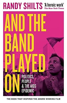portada And the Band Played on: Politics, People, and the Aids Epidemic 