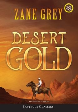 portada Desert Gold (Annotated, Large Print) (en Inglés)