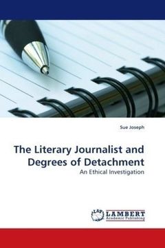 portada The Literary Journalist and Degrees of Detachment: An Ethical Investigation