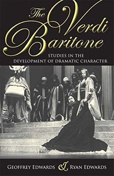 portada The Verdi Baritone: Studies in the Development of Dramatic Character (en Inglés)