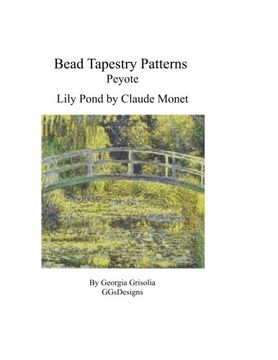portada Bead Tapestry Patterns Peyote Lily Pond by Monet