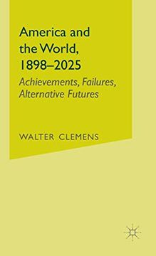portada America and the World, 1898-2025: Achievements, Failures, Alternative Futures (en Inglés)