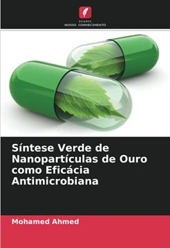 portada Síntese Verde de Nanopartículas de Ouro Como Eficácia Antimicrobiana (en Portugués)