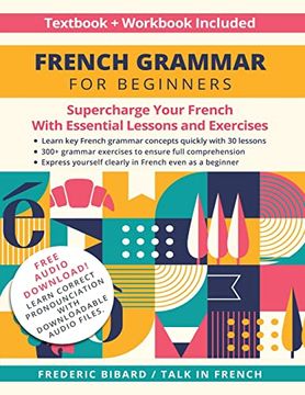 portada French Grammar for Beginners Textbook + Workbook Included: Supercharge Your French With Essential Lessons and Exercises (en Inglés)