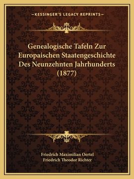 portada Genealogische Tafeln Zur Europaischen Staatengeschichte Des Neunzehnten Jahrhunderts (1877) (en Alemán)