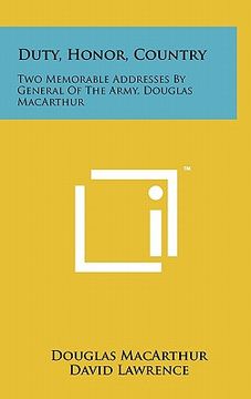 portada duty, honor, country: two memorable addresses by general of the army, douglas macarthur (en Inglés)