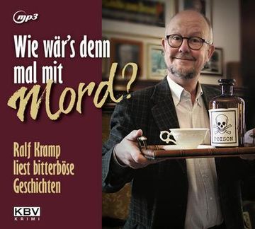 portada Wie Wär's Denn mal mit Mord? Ralf Kramp Liest Bitterböse Geschichten (Kbv-Hörbuch): Ralf Kramp Liest Bitterböse Geschichten (en Alemán)