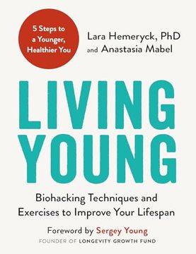 portada Living Young: Biohacking Techniques and Exercises to Improve Your Lifespan (en Inglés)