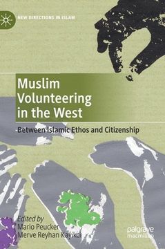 portada Muslim Volunteering in the West: Between Islamic Ethos and Citizenship (en Inglés)