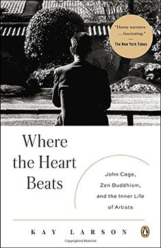 portada Where the Heart Beats: John Cage, zen Buddhism, and the Inner Life of Artists (en Inglés)