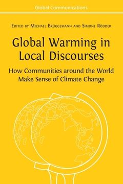 portada Global Warming in Local Discourses: How Communities around the World Make Sense of Climate Change