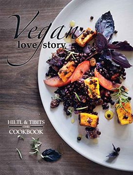 portada Vegan Love Story: Tibits and Hiltl: The Cookbook (en Inglés)