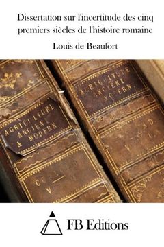 portada Dissertation sur l'incertitude des cinq premiers siècles de l'histoire romaine (French Edition)