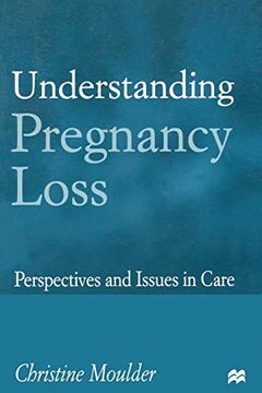 portada Understanding Pregnancy Loss: Perspectives and Issues in Care (en Inglés)