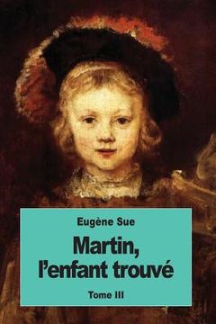 portada Martin, l'enfant trouvé: Tome III (in French)