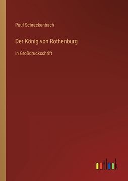 portada Der König von Rothenburg: in Großdruckschrift (en Alemán)